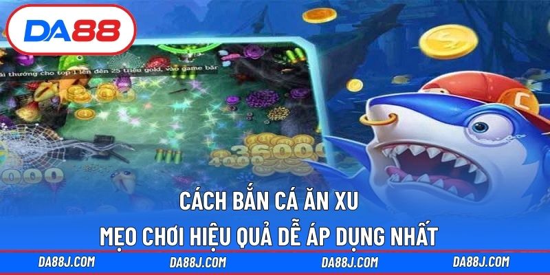 Cách bắn cá ăn xu